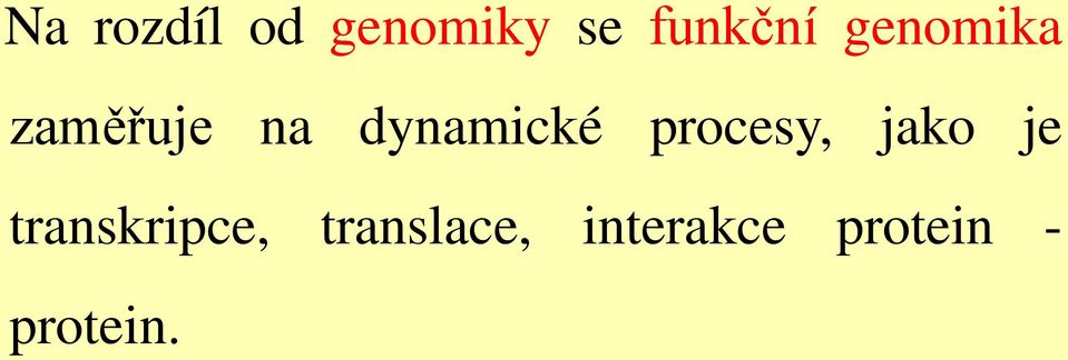 procesy, jako je transkripce,