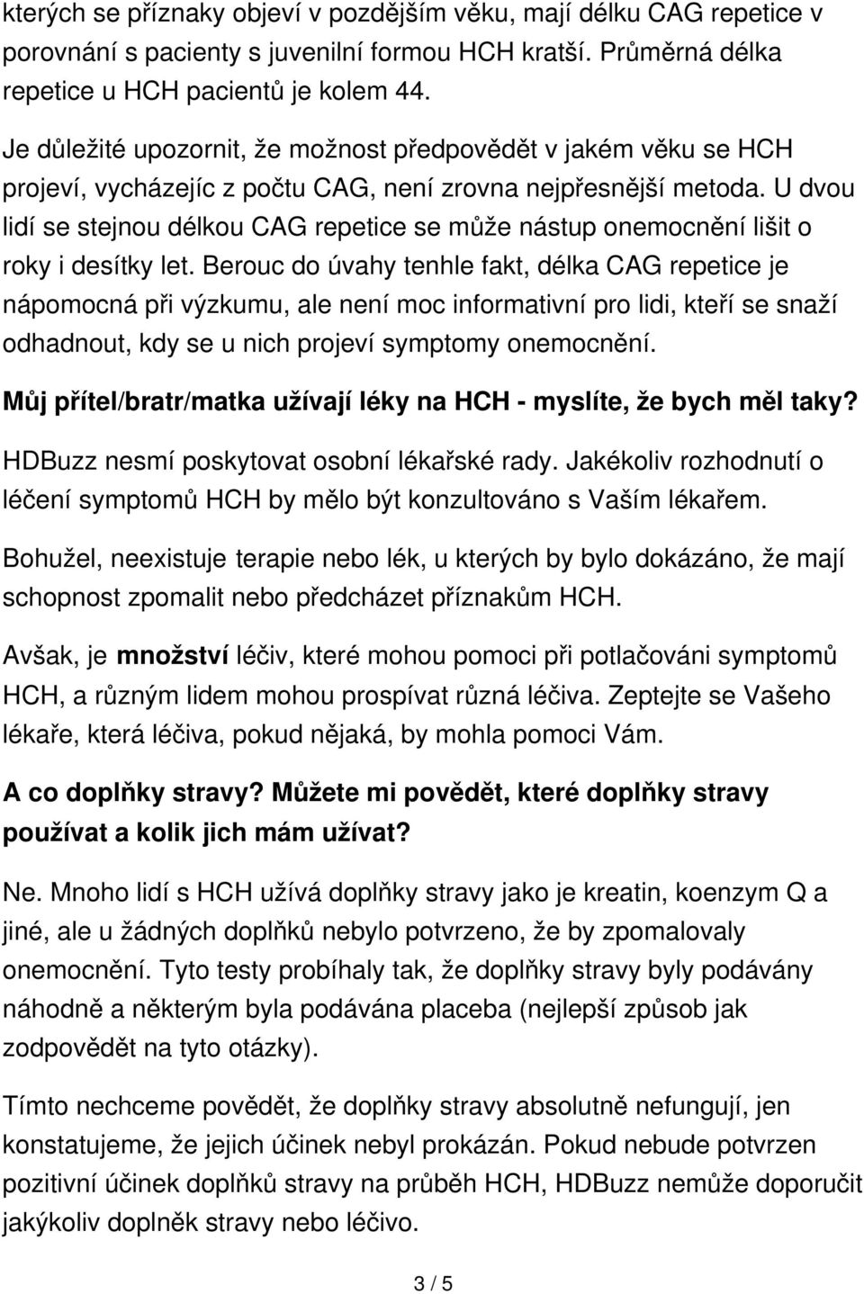 U dvou lidí se stejnou délkou CAG repetice se může nástup onemocnění lišit o roky i desítky let.