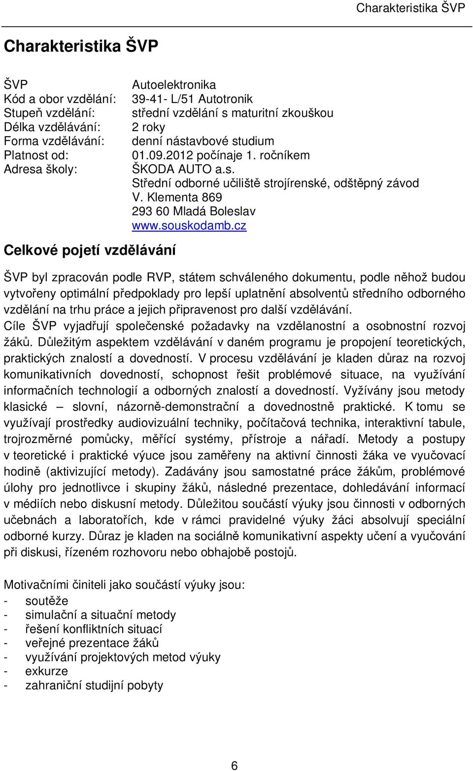 Klementa 869 293 60 Mladá Boleslav www.souskodamb.