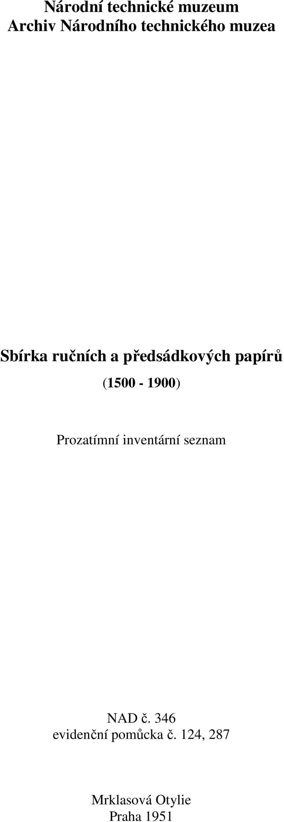 papírů (1500-1900) Prozatímní inventární seznam NAD