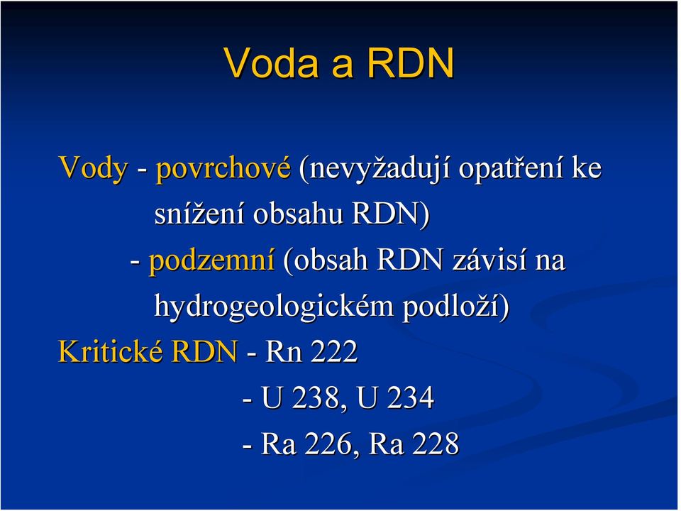 (obsah RDN závisz visí na hydrogeologickém m