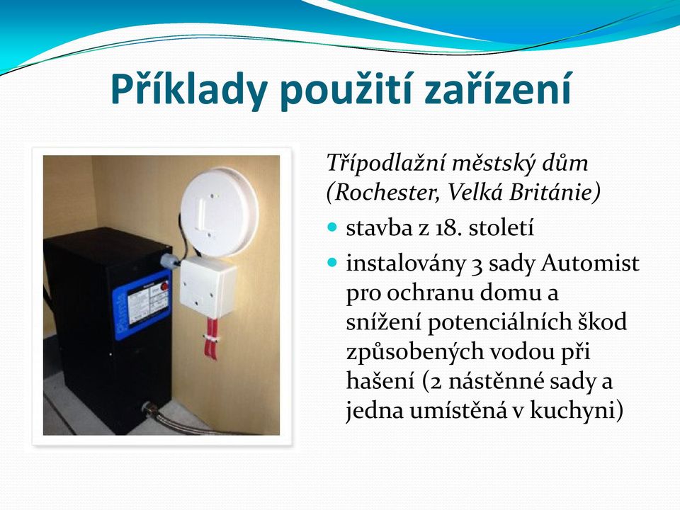 století instalovány 3 sady Automist pro ochranu domu a