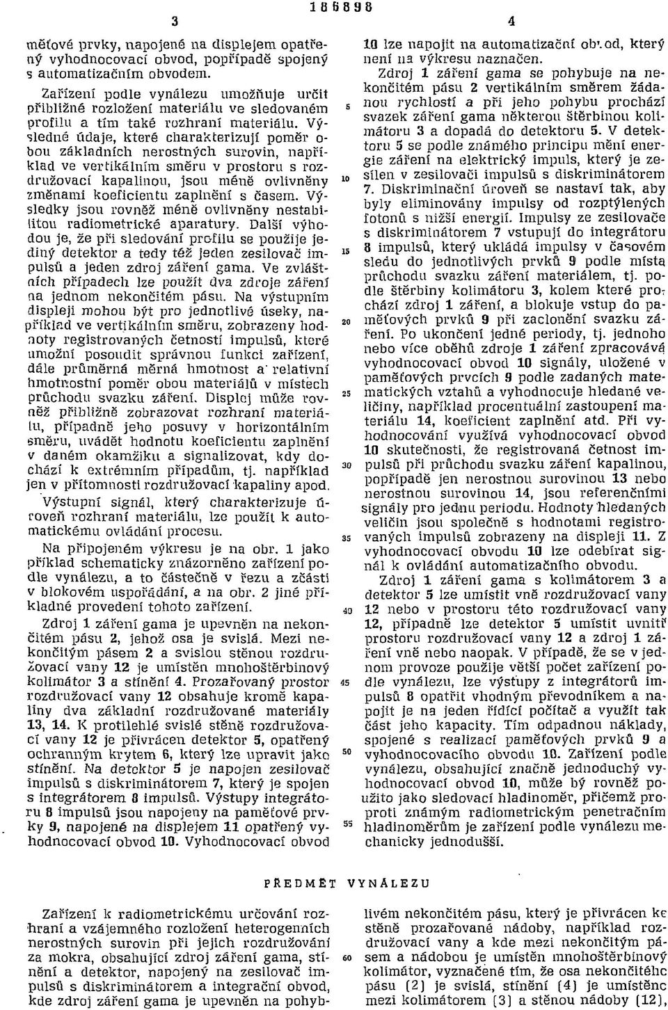 Výsledné údaje, které charakterizují poměr o- bou základních nerostných surovin, například ve vertikálním směru v prostoru s rozdružovací kapalinou, jsou méně ovlivněny změnami koeficientu zaplnění s