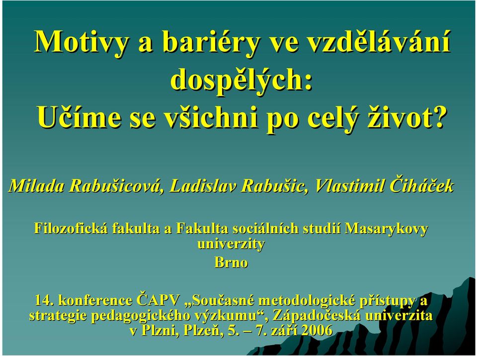 sociáln lních studií Masarykovy univerzity Brno 14.