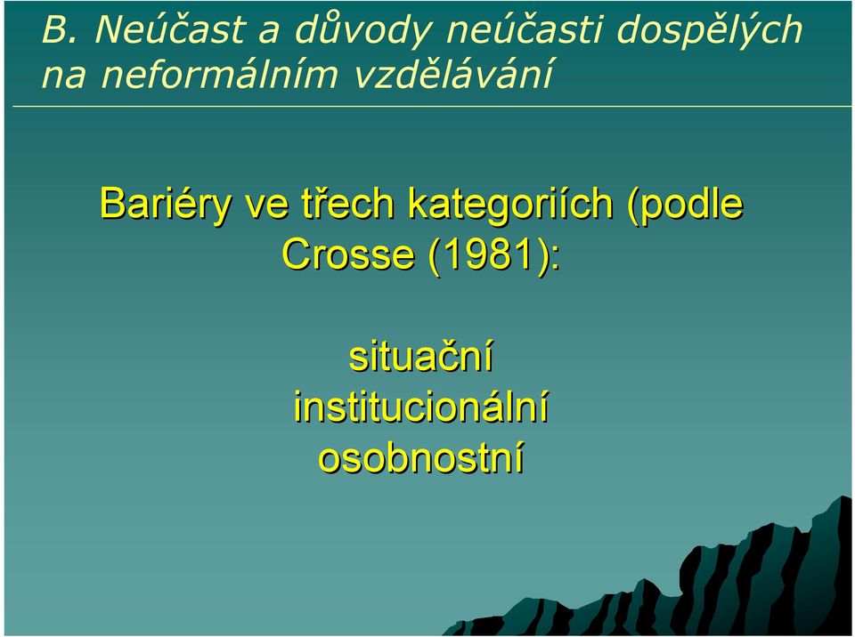 Bariéry ve třech kategoriích (podle