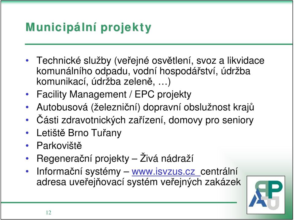 dopravní obslužnost kraj ásti zdravotnických za ízení, domovy pro seniory Letišt Brno Tu any Parkovišt