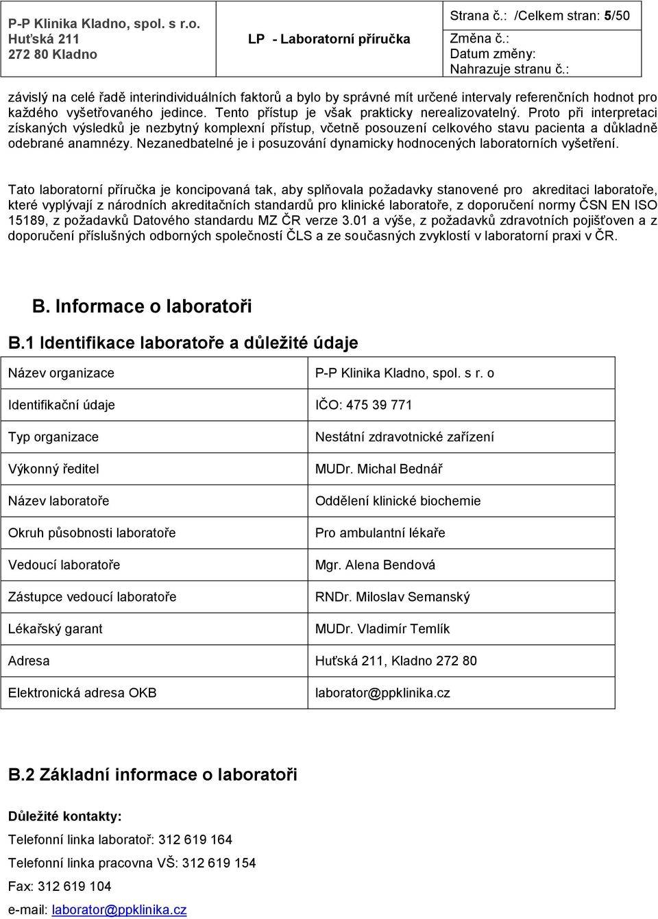 Nezanedbatelné je i posuzování dynamicky hodnocených laboratorních vyšetření.