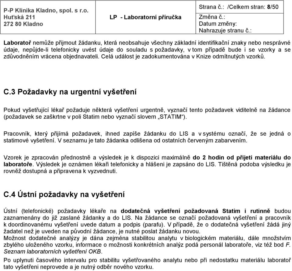 případě bude i se vzorky a se zdůvodněním vrácena objednavateli. Ce