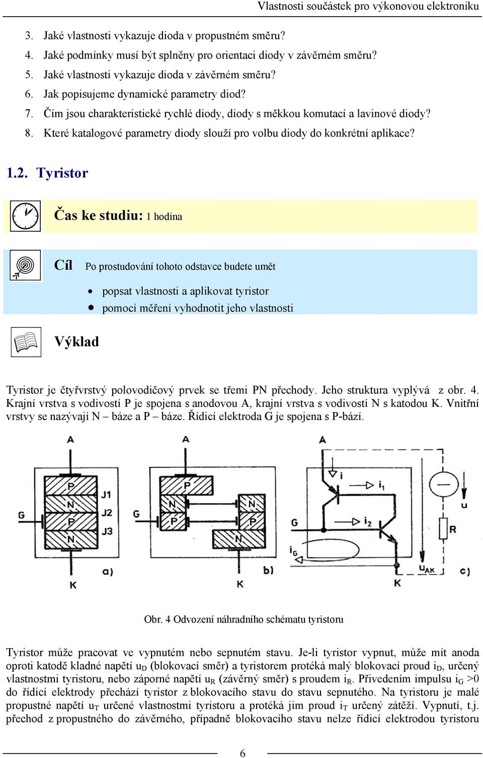 Které katalogové parametry diody slouží pro volbu diody do konkrétní aplikace? 1.2.