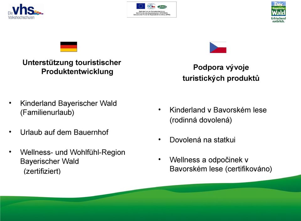 Wohlfühl-Region Bayerischer Wald (zertifiziert) Kinderland v Bavorském lese