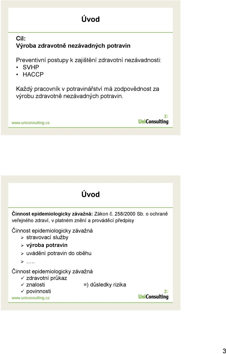 Úvod Činnost epidemiologicky závaţná: Zákon č. 258/2000 Sb.