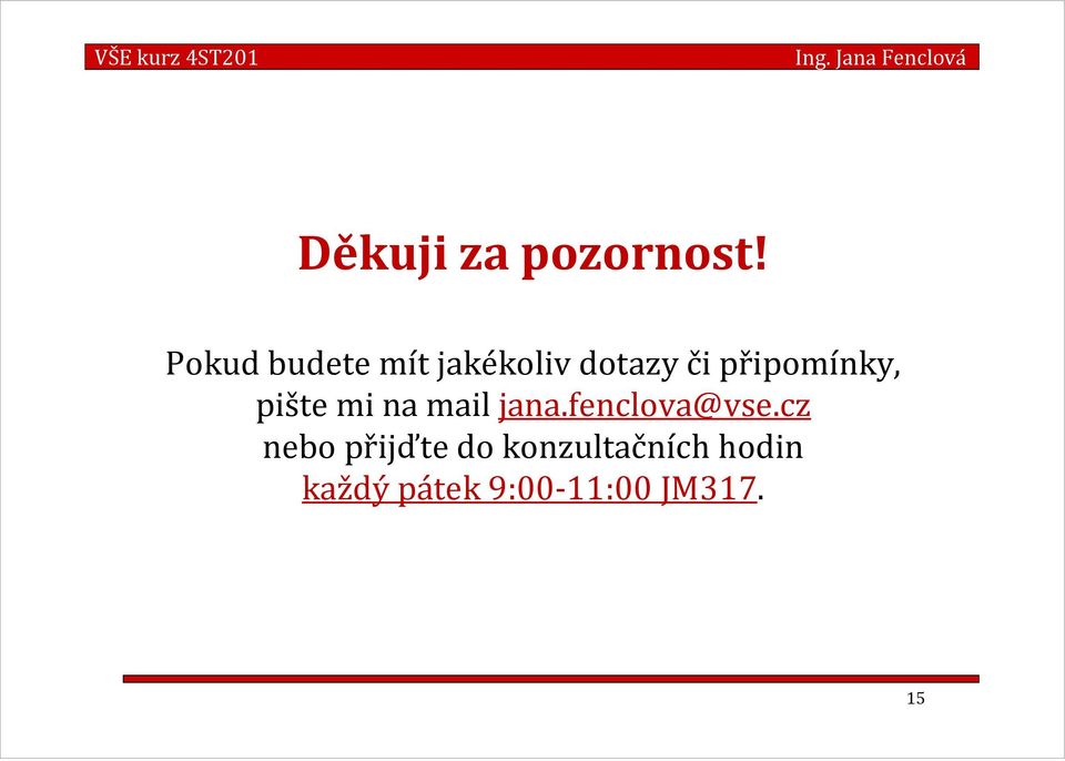 Poud budete mít jaéolv dotazy č přpomíy,