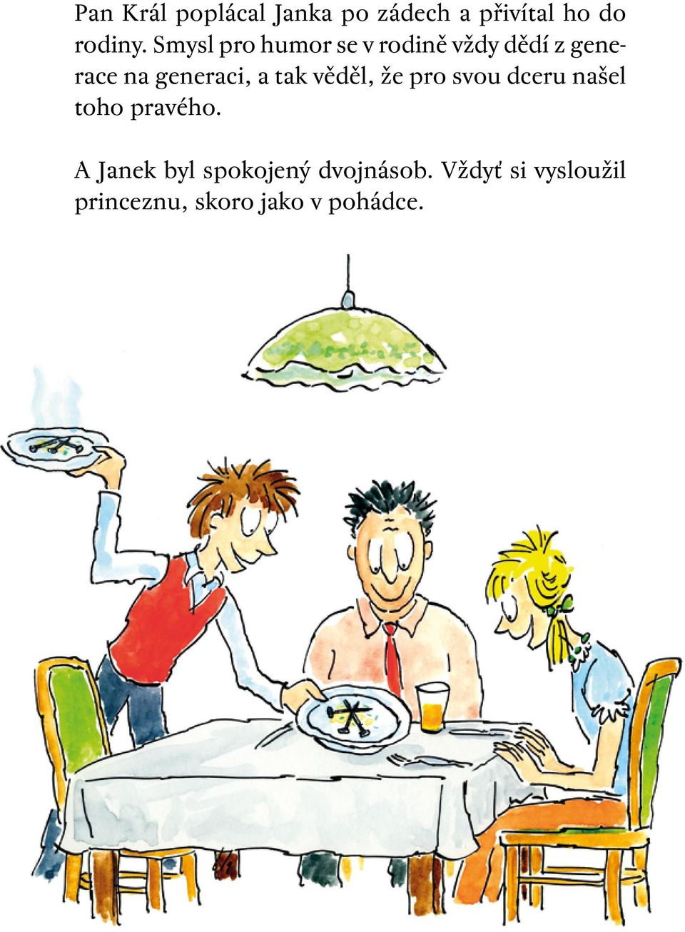 tak věděl, že pro svou dceru našel toho pravého.