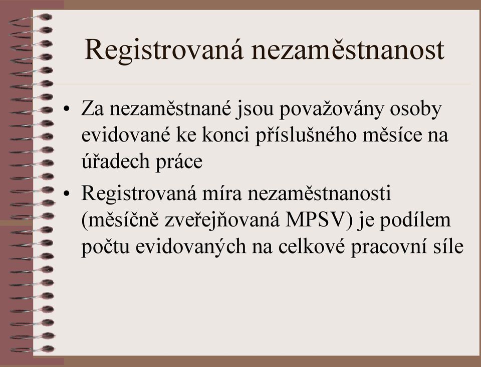 úřadech práce Registrovaná míra nezaměstnanosti (měsíčně