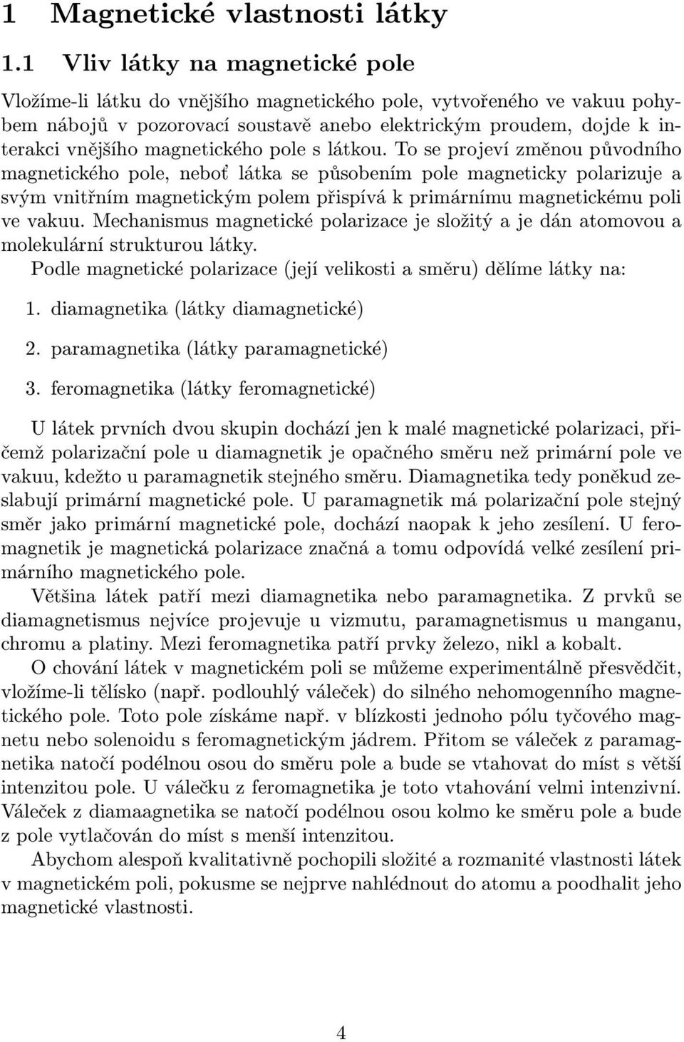 magnetického pole s látkou.