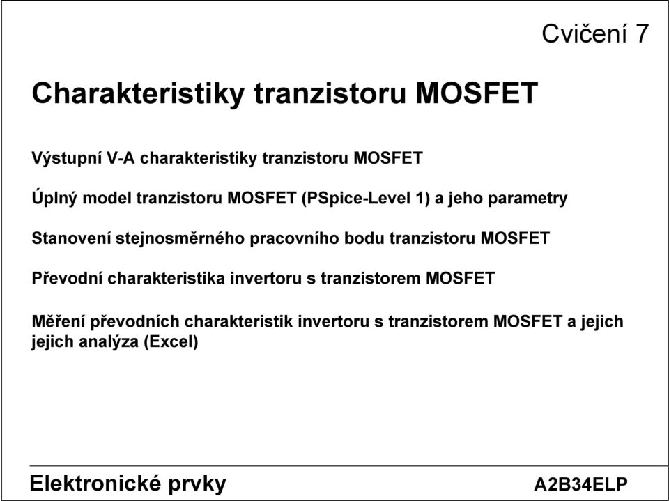 tranzistoru MOFET Převodní charakteristika invertoru s tranzistorem MOFET Měření převodních