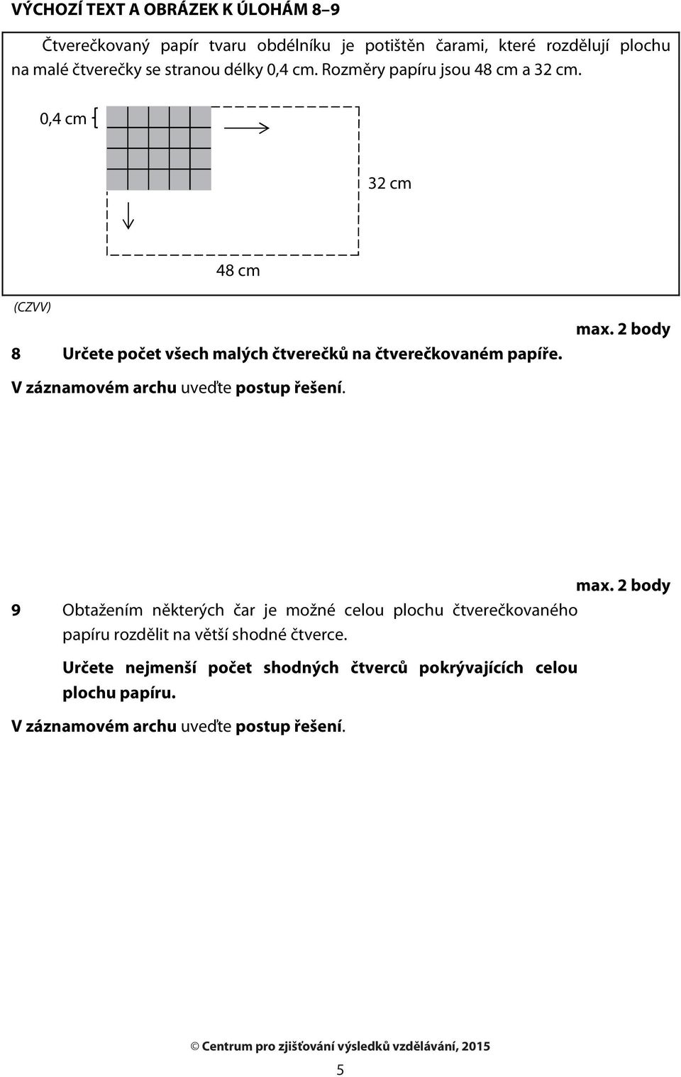 max. 2 body V záznamovém archu uveďte postup řešení. max.