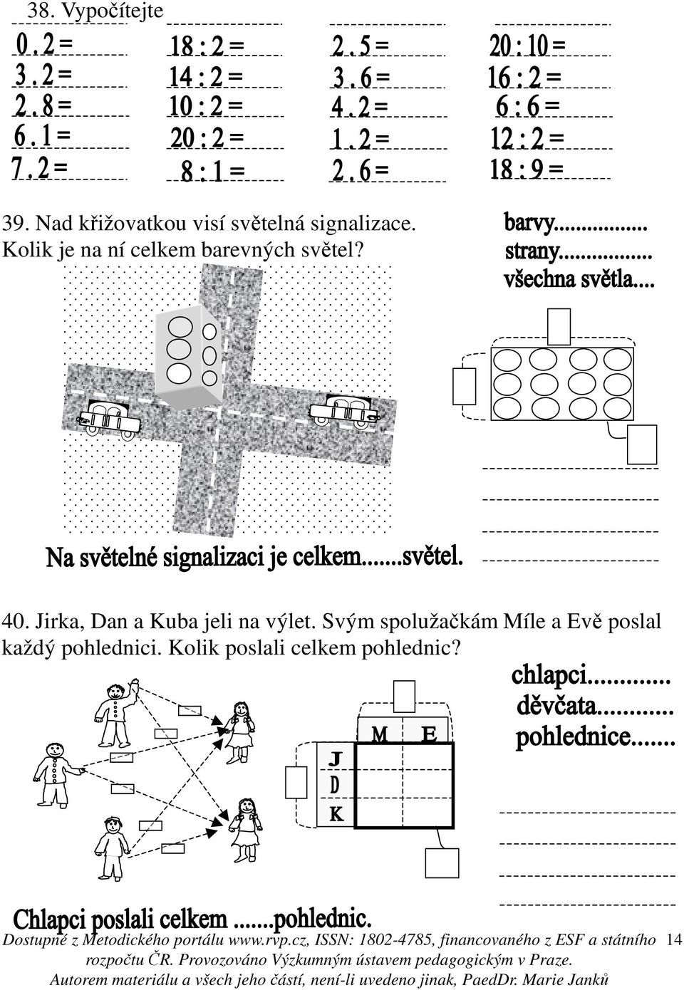 Kolik je na ní celkem barevných světel? 40.