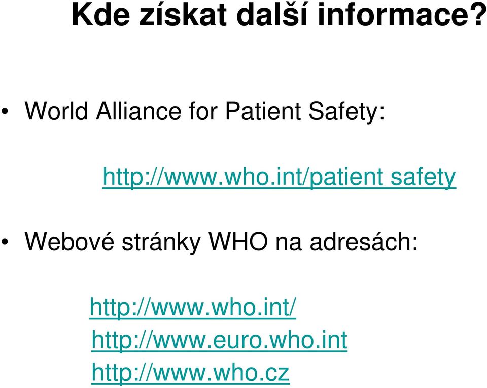 who.int/patient safety Webové stránky WHO na