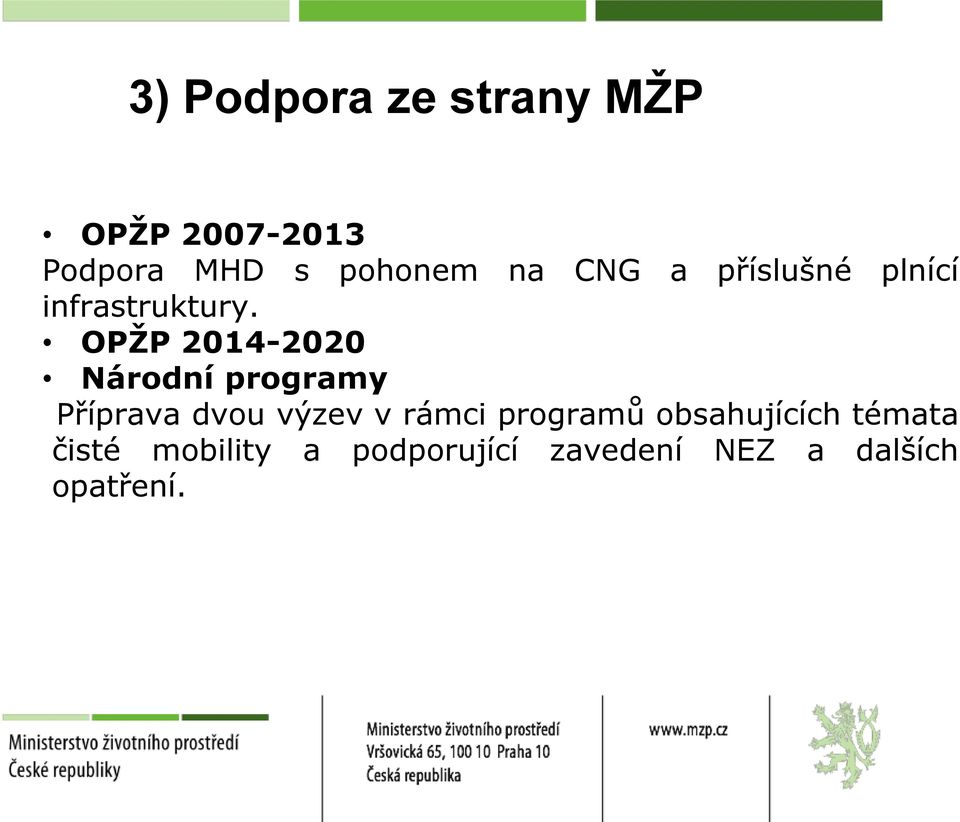 OPŽP 2014-2020 Národní programy Příprava dvou výzev v rámci