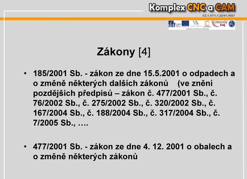 5.2001 o odpadech a o změně některých dalších zákonů (ve znění pozdějších předpisů