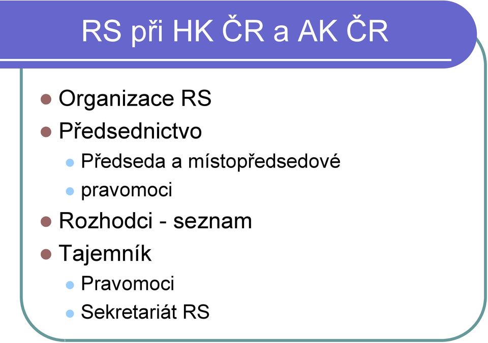 místopředsedové pravomoci Rozhodci