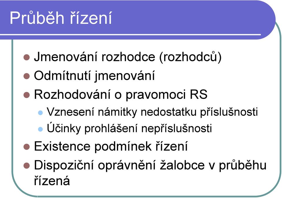 nedostatku příslušnosti Účinky prohlášení nepříslušnosti