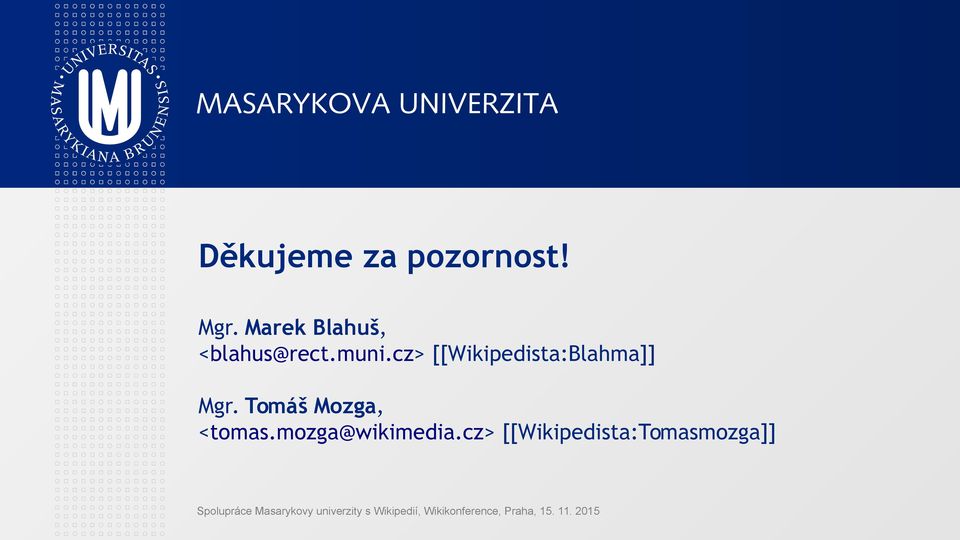 Tomáš Mozga, <tomas.mozga@wikimedia.