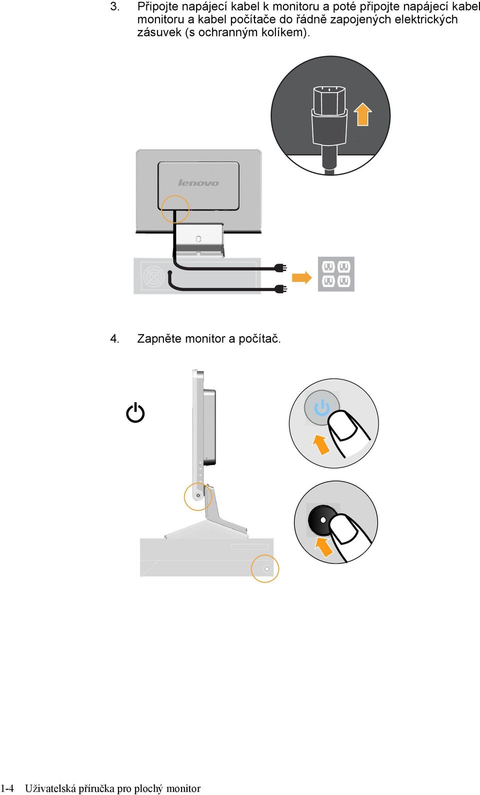 zapojených elektrických zásuvek (s ochranným kolíkem). 4.