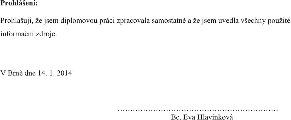 že jsem uvedla všechny použité informační