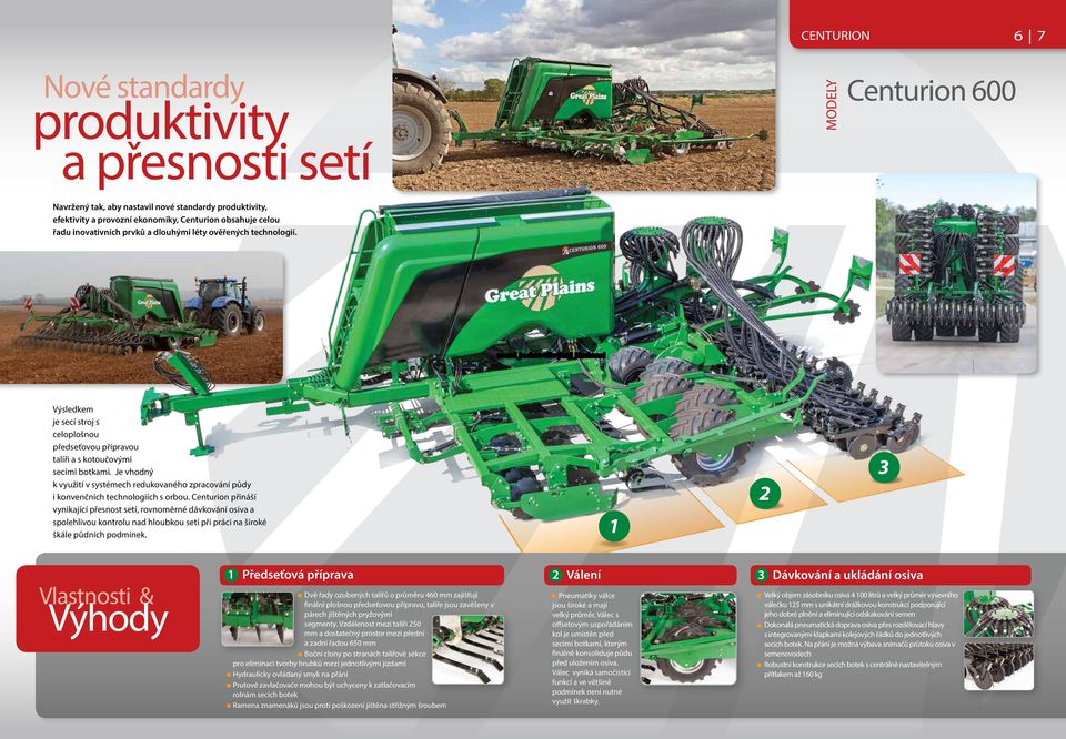 Je vhodný k využití v systémech redukovaného zpracování půdy i konvenčních technologiích s orbou.