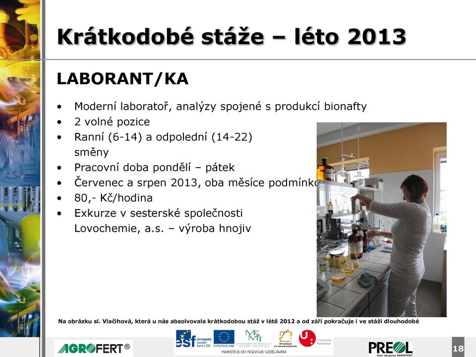 měsíce podmínkou 80,- Kč/hodina Exkurze v sesterské společnosti Lovochemie, a.s. výroba hnojiv Na obrázku sl.