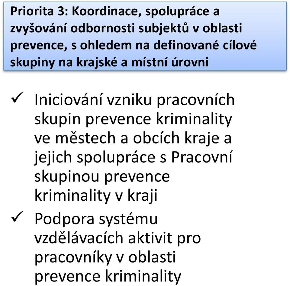 prevence kriminality ve městech a obcích kraje a jejich spolupráce s Pracovní skupinou prevence