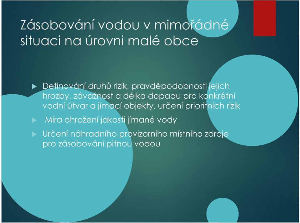 vodní útvar a jímací objekty, určení prioritních rizik Míra ohrožení jakosti