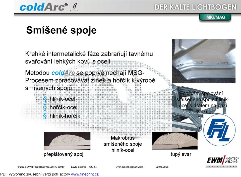 hliník-hořčík coldarc-spojování smíšeného spoje hliníkocel s drátem na bázi zinku přeplátovaný spoj Makrobrus