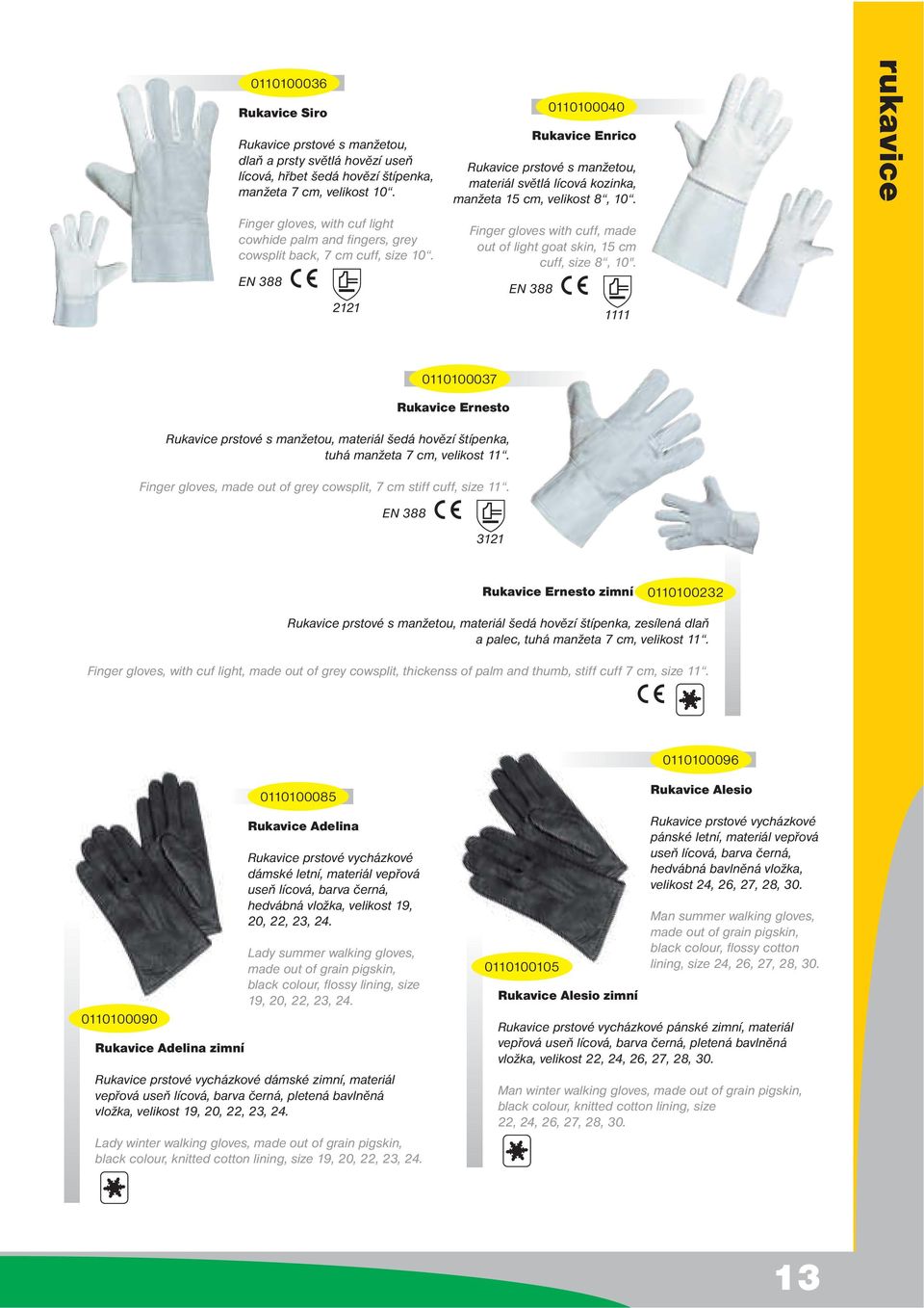 Finger gloves with cuff, made out of light goat skin, 15 cm cuff, size 8, 10". 0110100040 1111 Rukavice Ernesto materiál šedá hovězí štípenka, tuhá manžeta 7 cm, velikost 11.