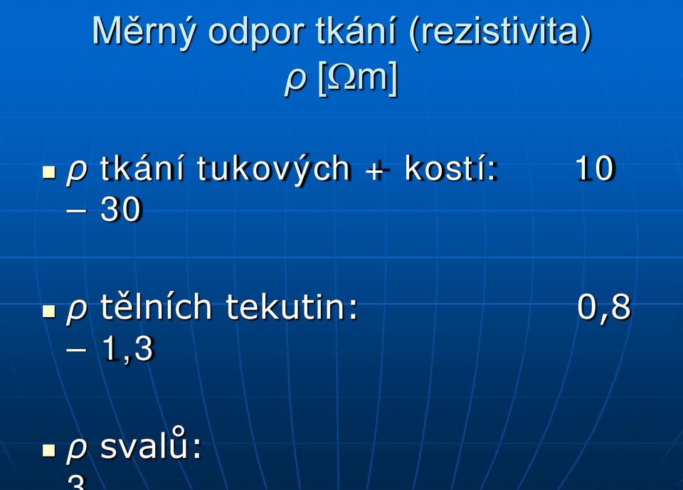tkání tukových + kostí: 10