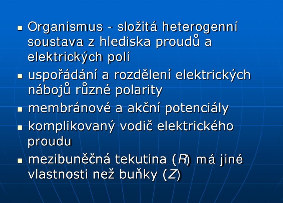 různé polarity membránové a akční potenciály komplikovaný vodič