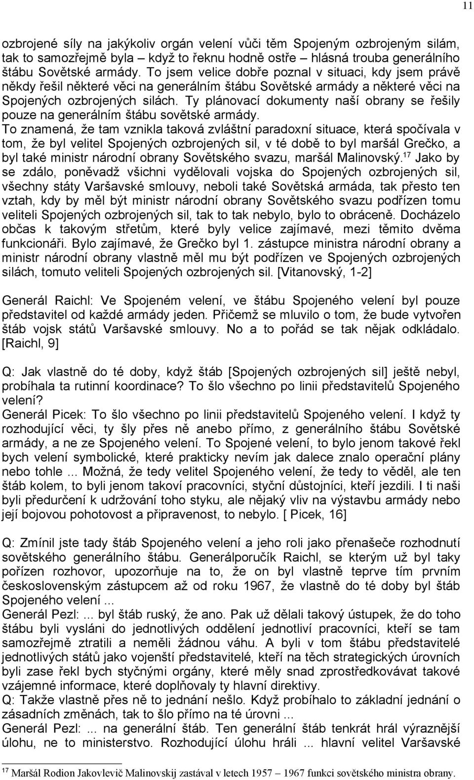 Ty plánovací dokumenty naší obrany se řešily pouze na generálním štábu sovětské armády.