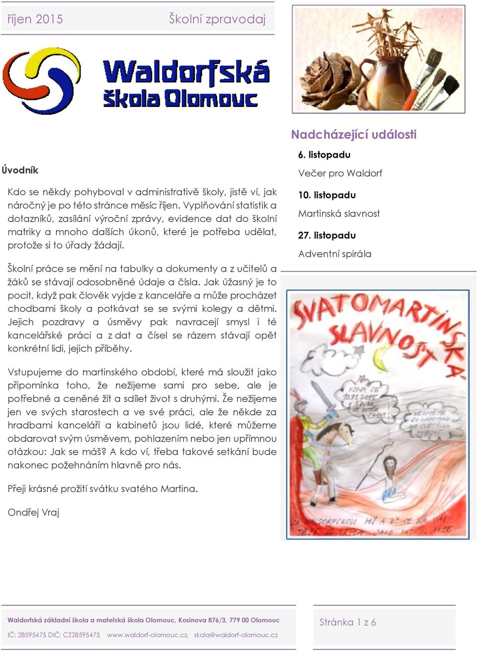 Školní práce se mění na tabulky a dokumenty a z učitelů a žáků se stávají odosobněné údaje a čísla.