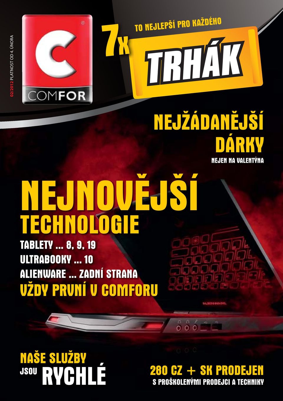 VALENTÝNA NEJNOVĚJŠÍ TECHNOLOGIE TABLETY... 8, 9, 19 ULTRABOOKY.