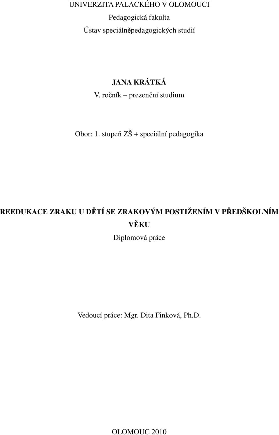 ročník prezenční studium Obor: 1.