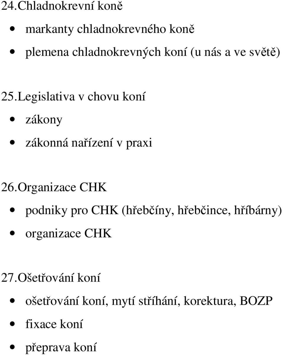 Organizace CHK podniky pro CHK (hřebčíny, hřebčince, hříbárny) organizace CHK 27.