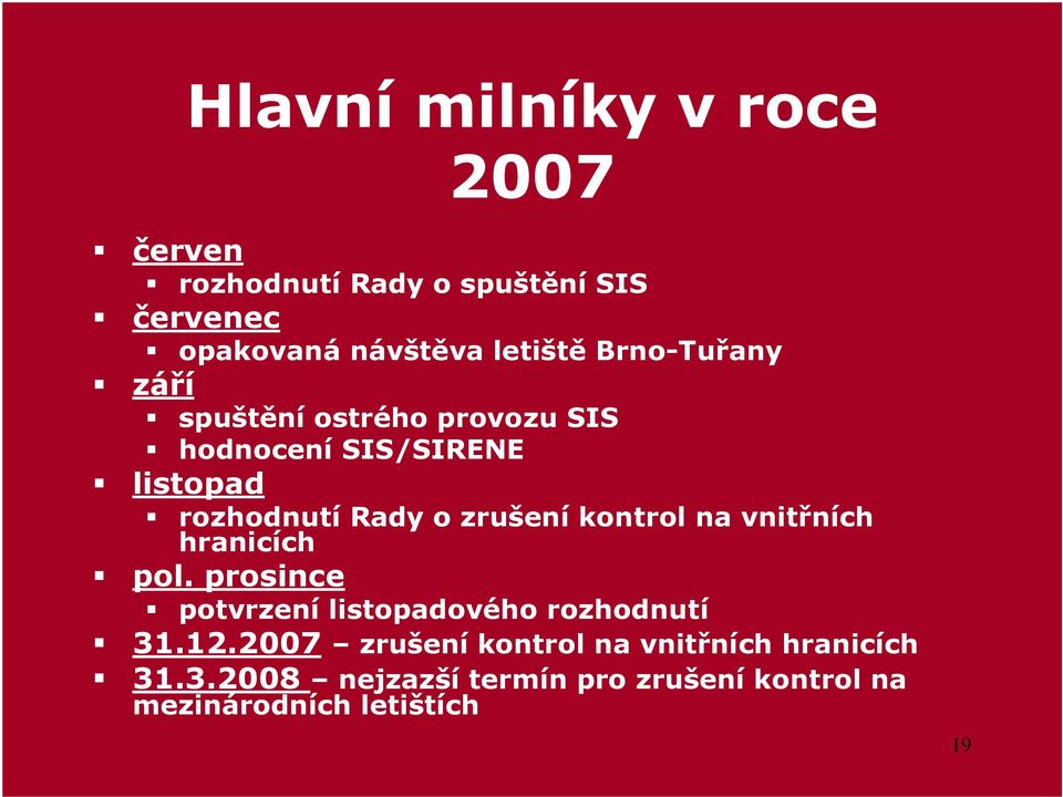 kontrol na vnitřních hranicích pol. prosince potvrzení listopadového rozhodnutí 31.12.
