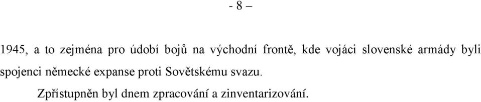 byli spojenci německé expanse proti Sovětskému