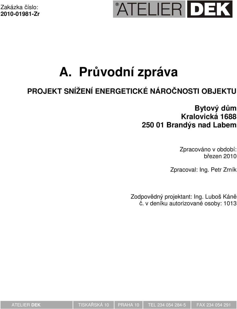 01 Zpracováno v období: březen 2010 Zpracoval: Ing.