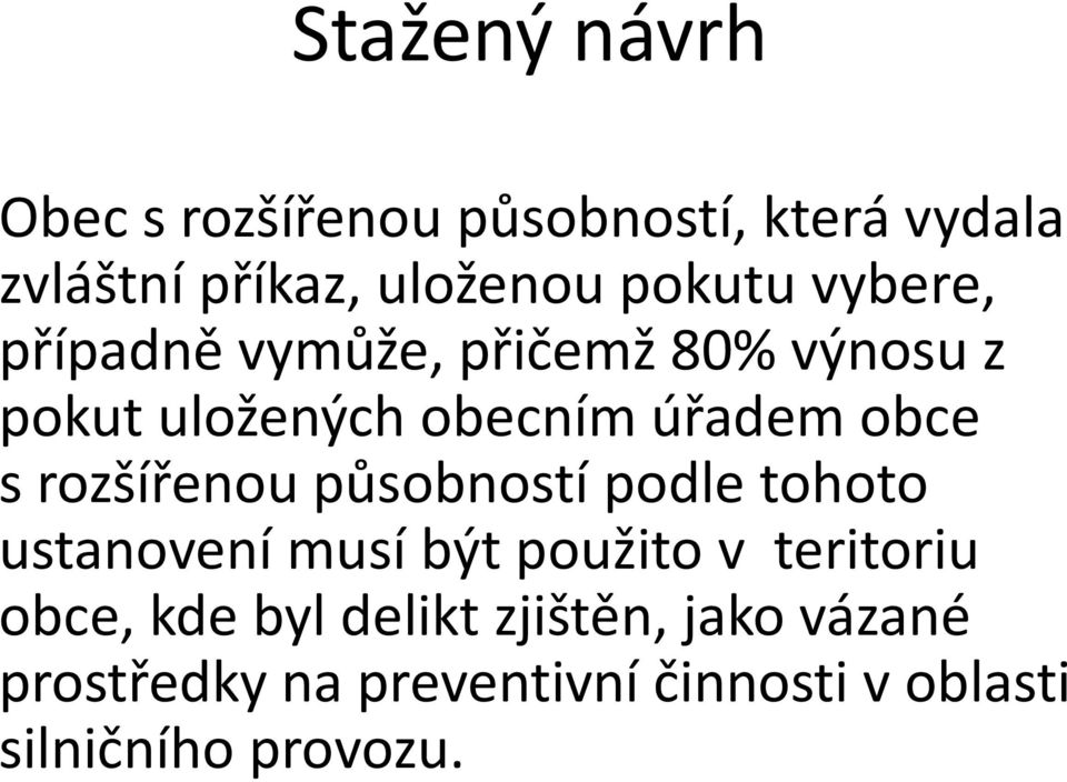 s rozšířenou působností podle tohoto ustanovení musí být použito v teritoriu obce, kde