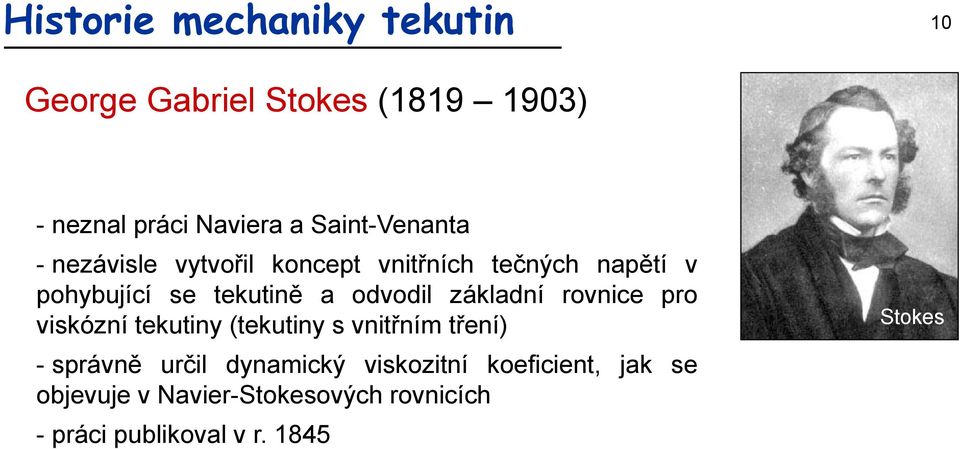 rovnice pro viskózní tekutiny (tekutiny s vnitřním tření) - správně určil dynamický