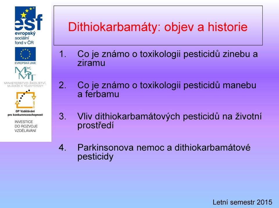 Co je známo o toxikologii pesticidů manebu a ferbamu 3.
