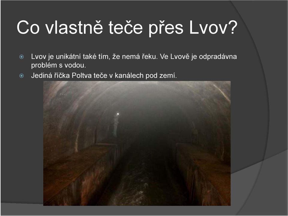 řeku. Ve Lvově je odpradávna problém s